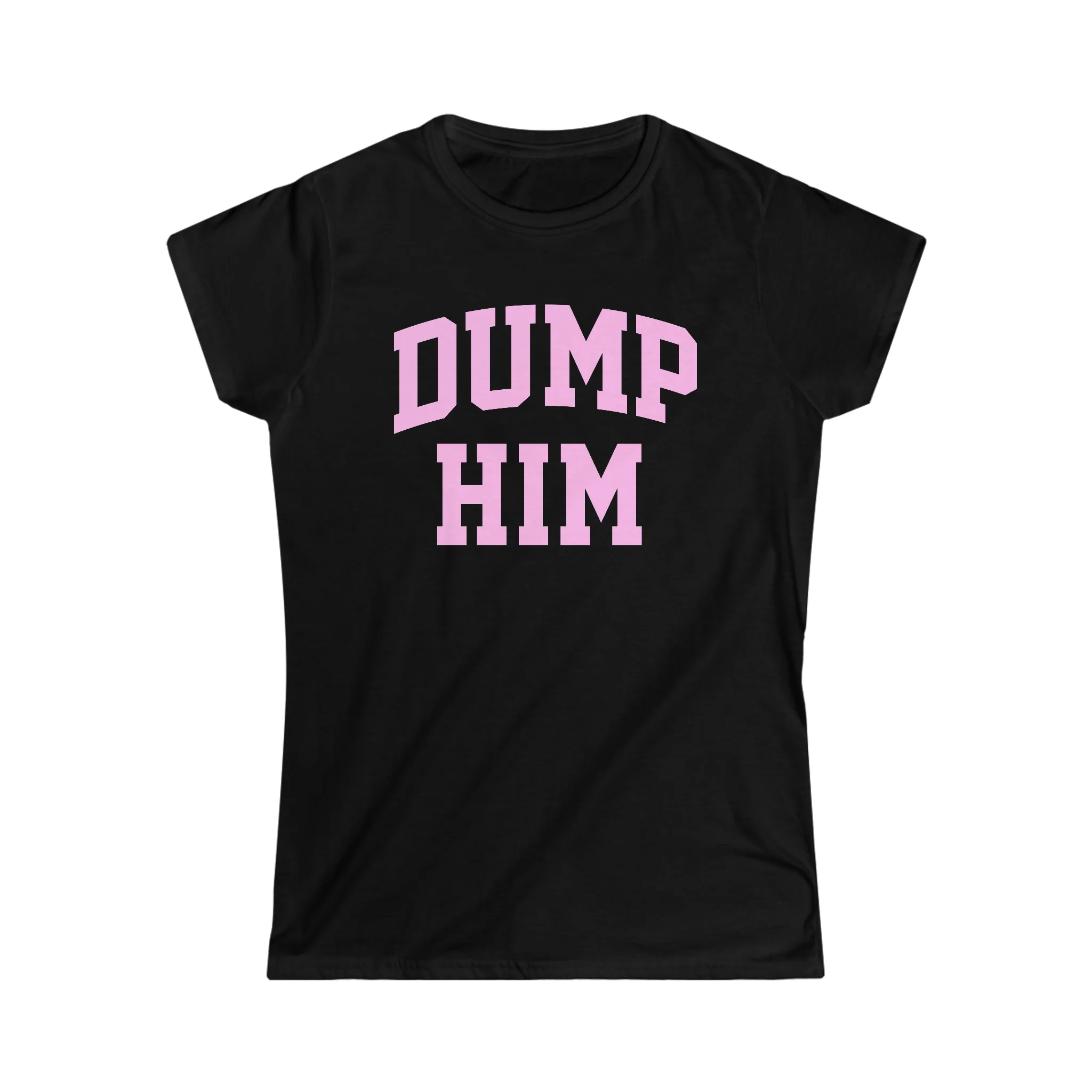 DUMP HIM Girly T-Shirt - Image 4