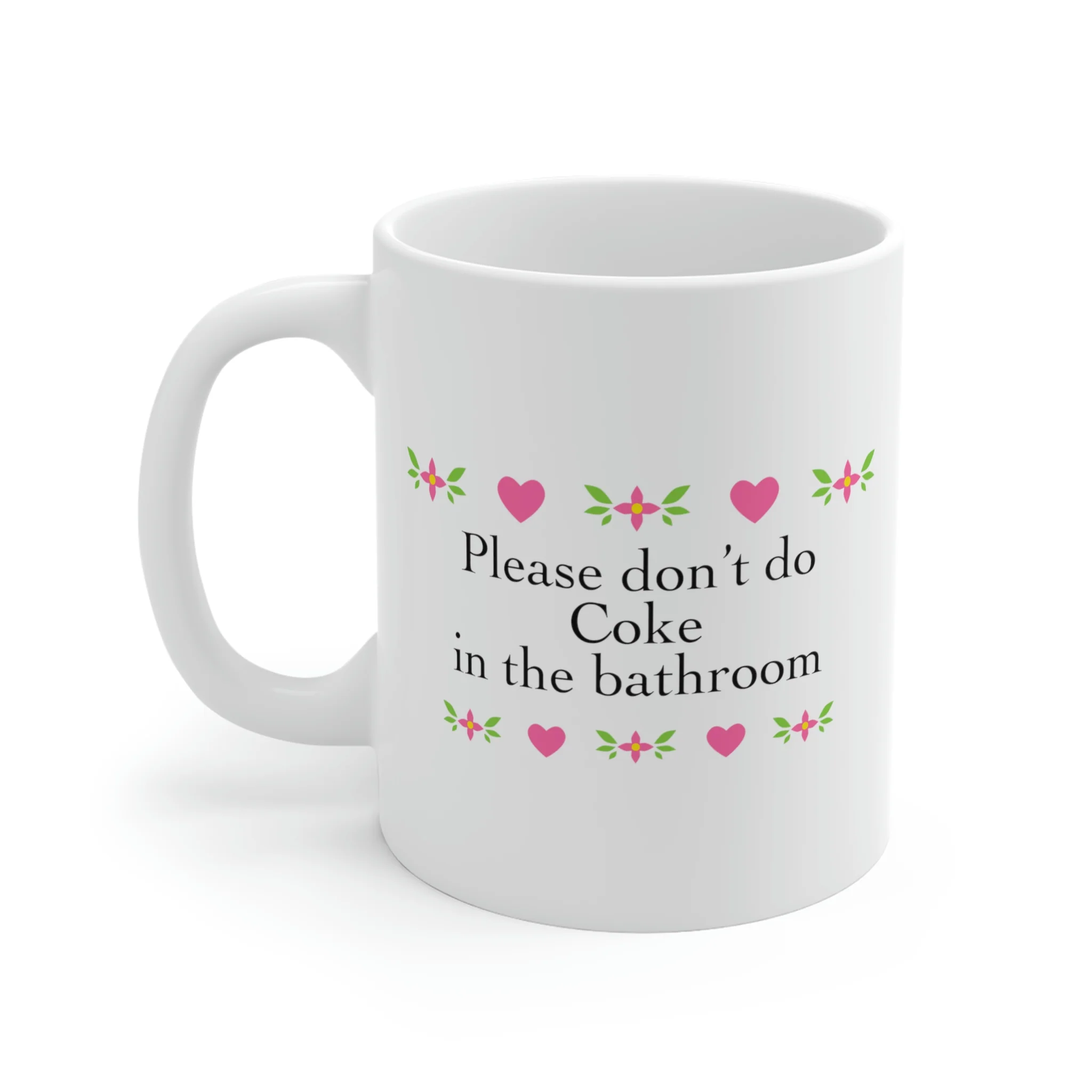 Please Don't Do Coke White Coffee Mug - Image 3